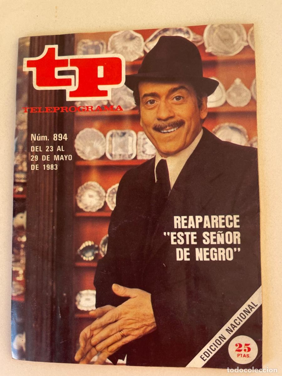 Coleccionismo de Revista Teleprograma: TP TELEPROGRAMA N&ordm; 894 MAYO 1983 *LOPEZ VAZQUEZ. ESTE SE&Ntilde;OR DE NEGRO*