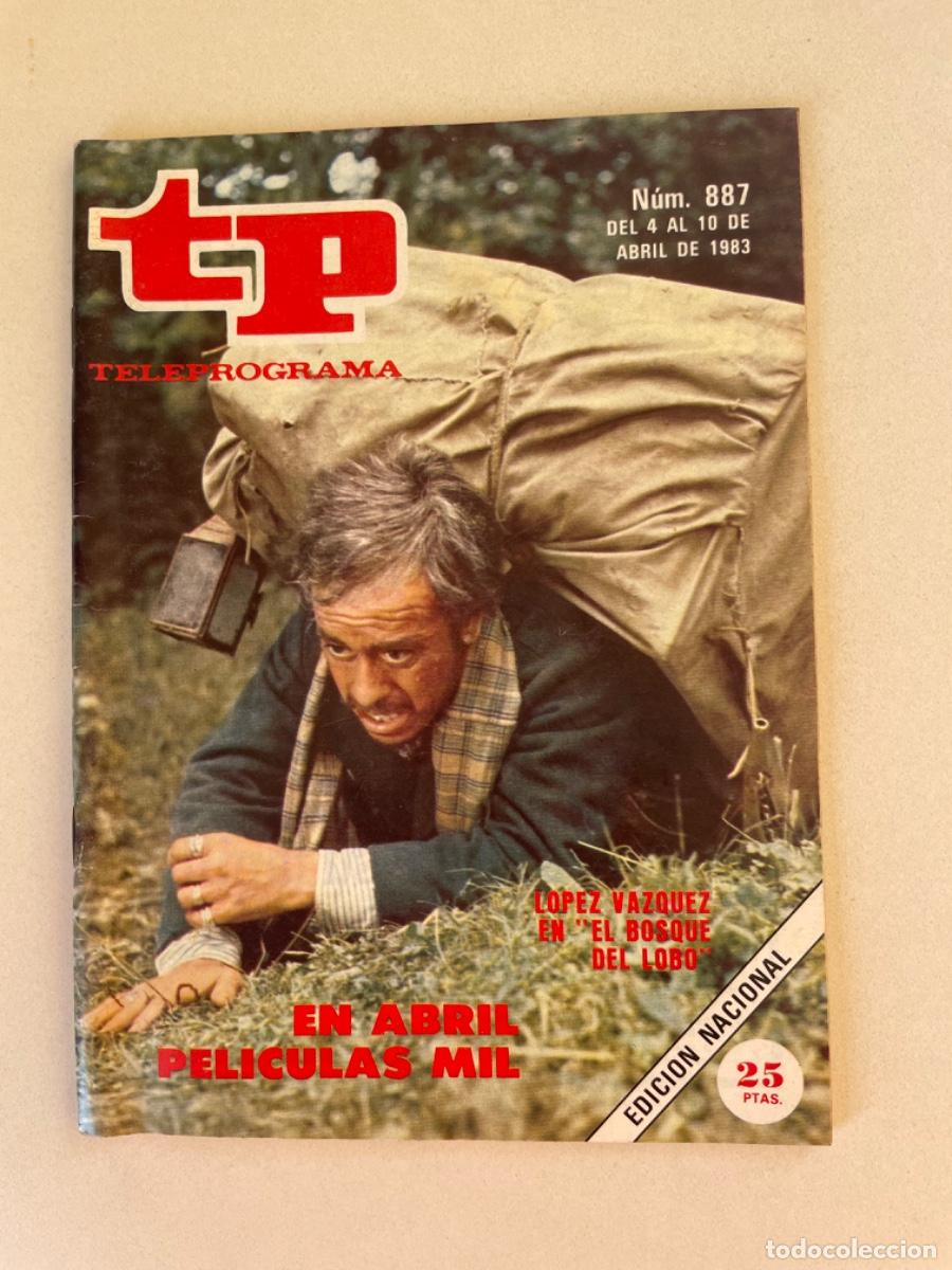 Coleccionismo de Revista Teleprograma: TP TELEPROGRAMA N&ordm; 887 ABRIL 1983 *LOPEZ VAZQUEZ. EL BOSQUE DEL LOBO*