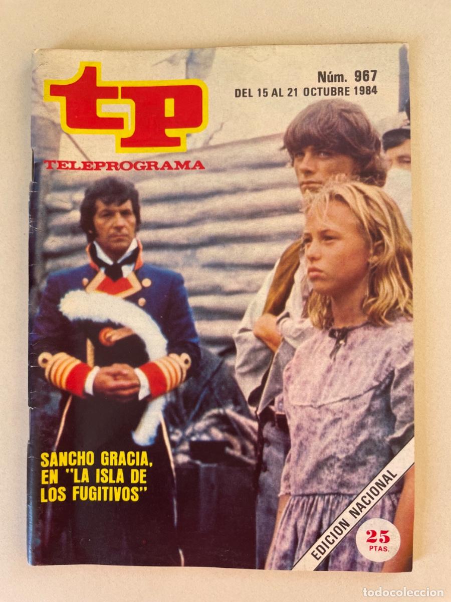 Coleccionismo de Revista Teleprograma: TP TELEPROGRAMA N&ordm; 967 OCTUBRE 1984 *SANCHO GRACIA. LA ISLA DE LOS FUGITIVOS*