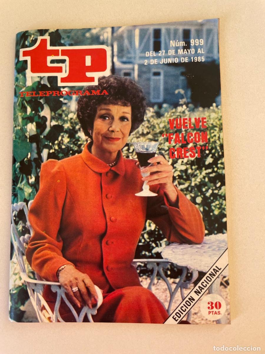 Coleccionismo de Revista Teleprograma: TP TELEPROGRAMA N&ordm; 999 JUNIO 1985 *FALCON CREST*
