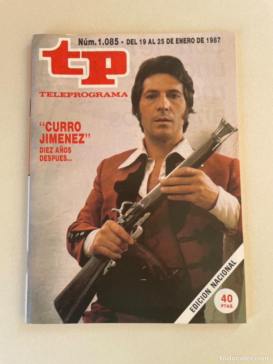 Coleccionismo de revista Teleprograma: TP TELEPROGRAMA N&ordm; 1085 ENERO 1987 *CURRO JIM&Eacute;NEZ 10 A&Ntilde;OS DESPU&Eacute;S*