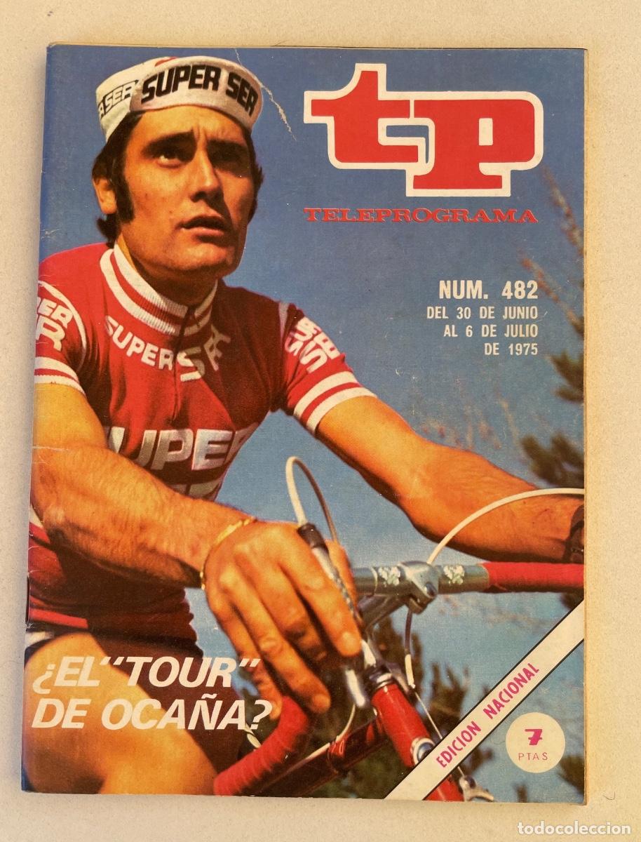 Coleccionismo de revista Teleprograma: TP TELEPROGRAMA N&ordm; 482 JULIO 1975 *EL TOUR DE OCA&Ntilde;A*