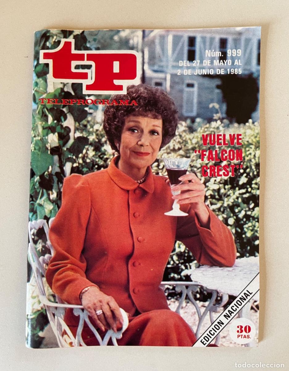 Coleccionismo de revista Teleprograma: TP TELEPROGRAMA N&ordm; 999 JUNIO 1985 *FALCON CREST*