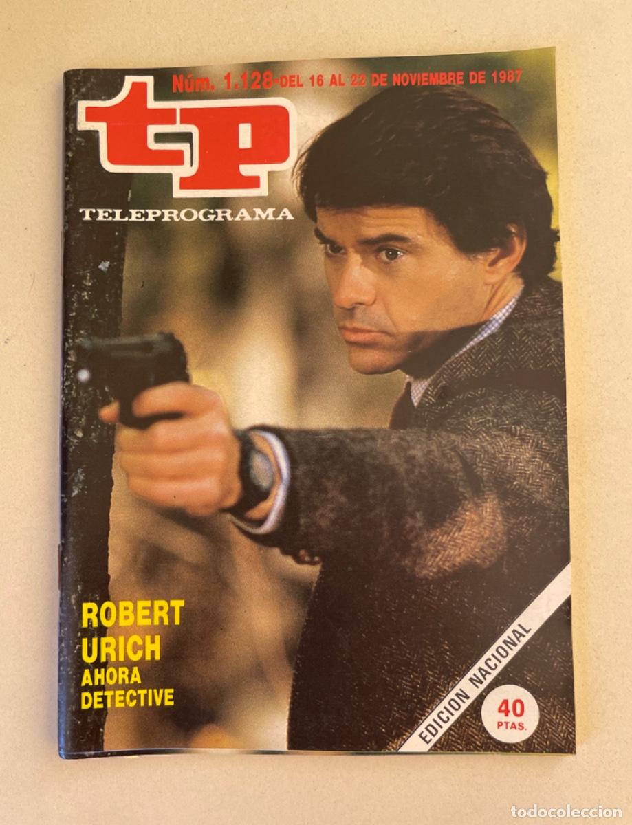 Coleccionismo de revista Teleprograma: TP TELEPROGRAMA N&ordm; 1128 NOVIEMBRE 1987 *ROBERT URICH*