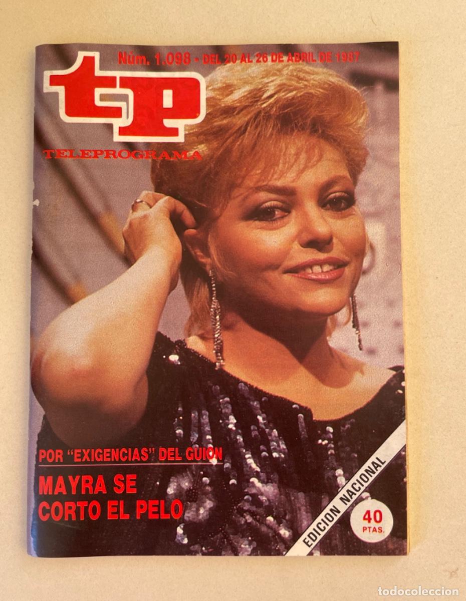 Coleccionismo de revista Teleprograma: TP TELEPROGRAMA N&ordm; 1098 ABRIL 1987 *MAYRA. UN DOS TRES*