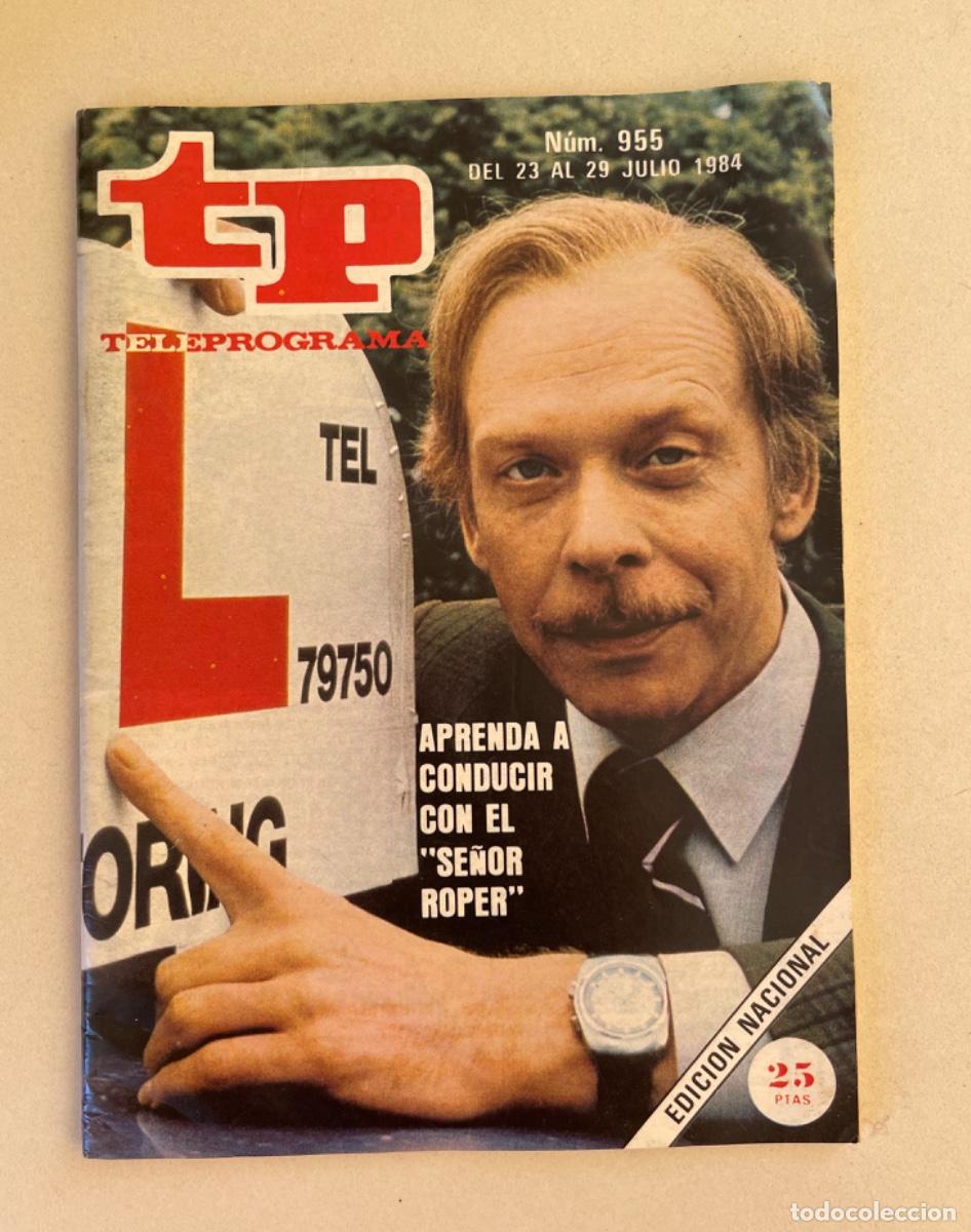 Coleccionismo de revista Teleprograma: TP TELEPROGRAMA N&ordm; 955 JULIO 1984 *SE&Ntilde;OR ROPER*