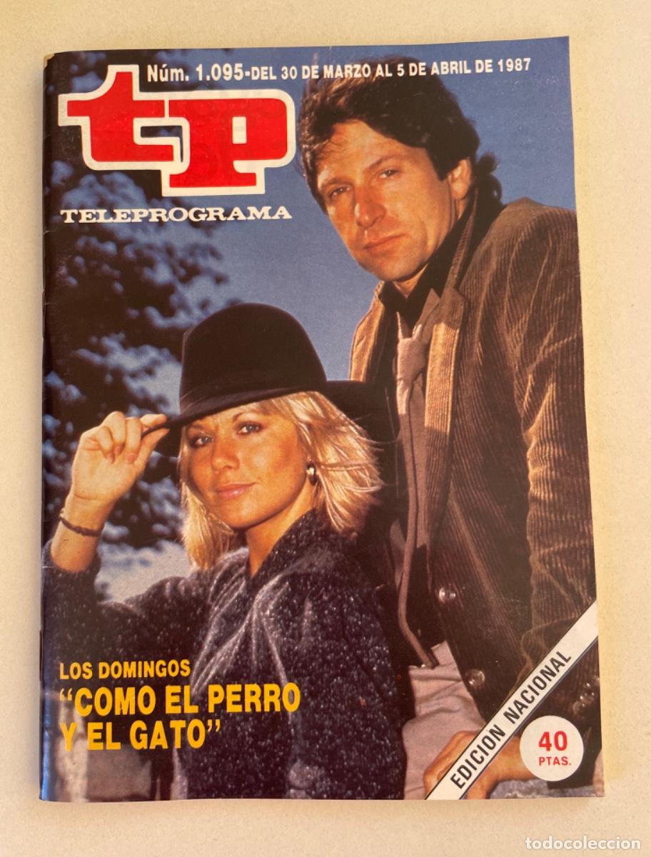Coleccionismo de revista Teleprograma: TP TELEPROGRAMA N&ordm; 1095 ABRIL 1987 *COMO EL PERRO Y EL GATO*