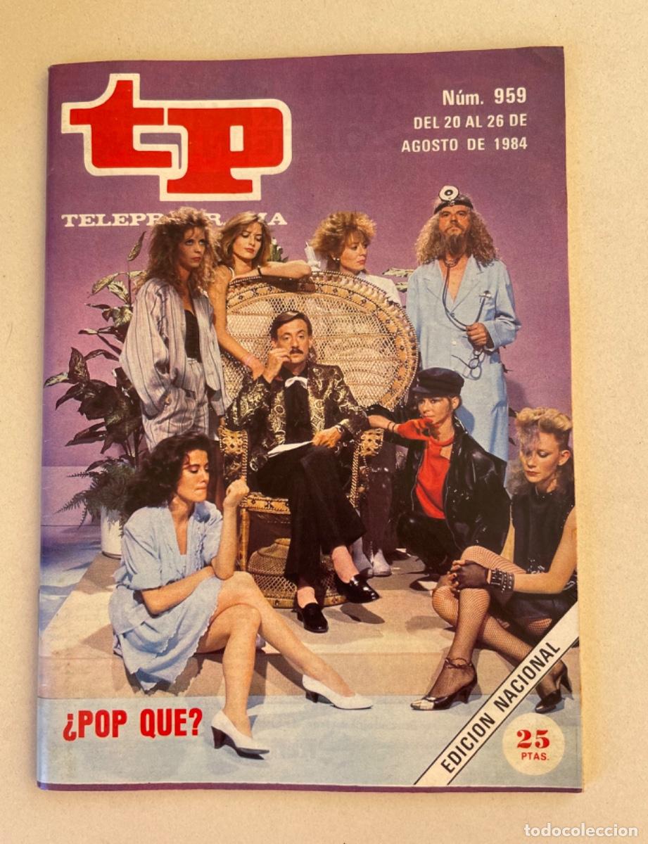Coleccionismo de revista Teleprograma: TP TELEPROGRAMA N&ordm; 959 AGOSTO 1984 *POP QU&Eacute;?*