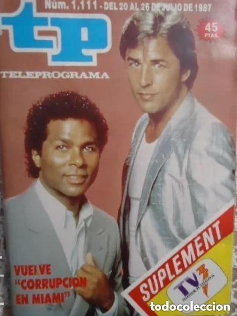Coleccionismo de revista Teleprograma: TP TELEPROGRAMA N 1111 DEL 20 AL 26 JULIO 1987 CORRUPCION EN MIAMI -con SUPLEMENTO TV3