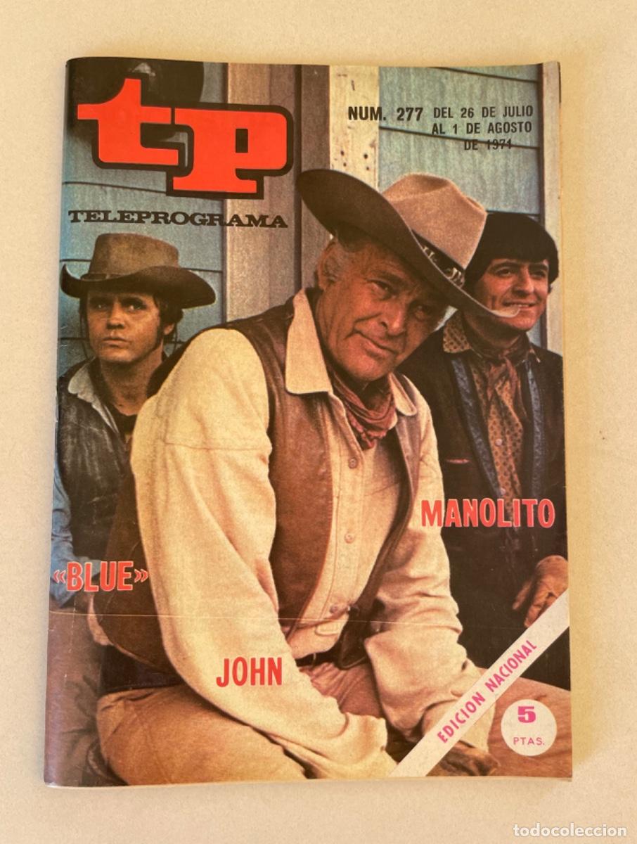 Coleccionismo de revista Teleprograma: TP TELEPROGRAMA N&ordm; 277 AGOSTO 1974 *EL GRAN CHAPARRAL. BLUE, JOHN, MANOLITO*