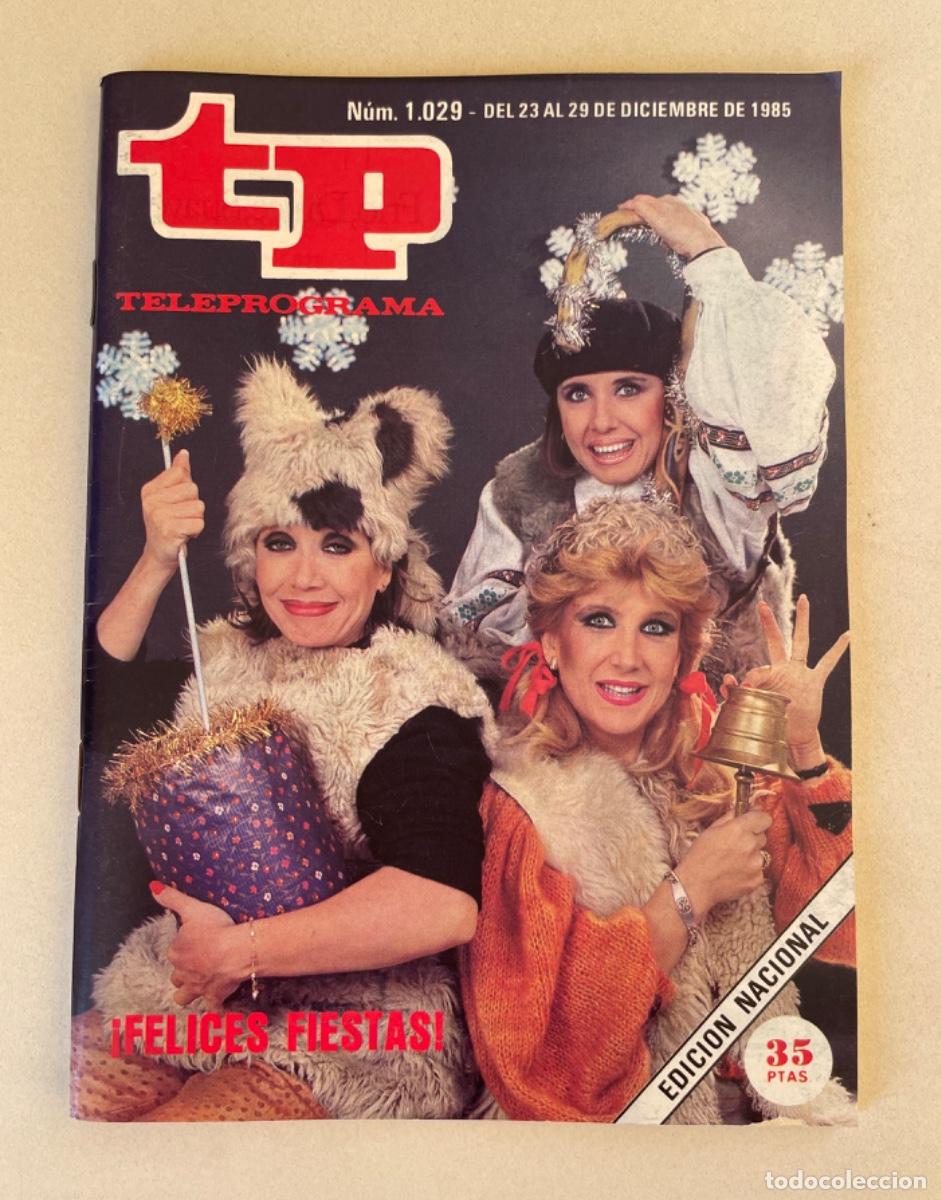 Coleccionismo de revista Teleprograma: TP TELEPROGRAMA N&ordm; 1029 DICIEMBRE 1985 *LAS TACA&Ntilde;ONAS. UN DOS TRES*