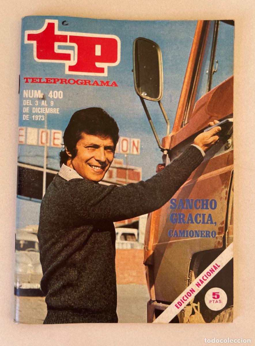 Coleccionismo de revista Teleprograma: TP TELEPROGRAMA N&ordm; 400 DICIEMBRE 1973 *SANCHO GRACIA, CAMIONERO*