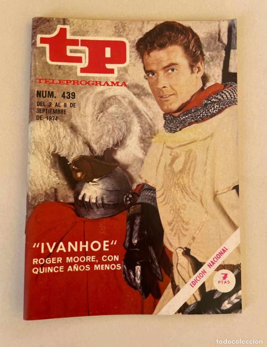 Coleccionismo de revista Teleprograma: TP TELEPROGRAMA N&ordm; 439 SEPTIEMBRE 1974 *IVANHOE, ROGER MOORE*