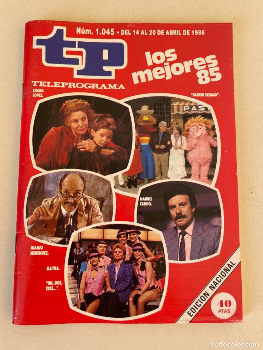 Coleccionismo de revista Teleprograma: TP TELEPROGRAMA N&ordm; 1045 ABRIL 1986 *LOS MEJORES 85*
