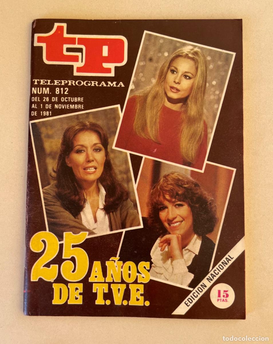 Coleccionismo de revista Teleprograma: TP TELEPROGRAMA N&ordm; 812 NOVIEMBRE 1981 *25 A&Ntilde;OS DE TVE*