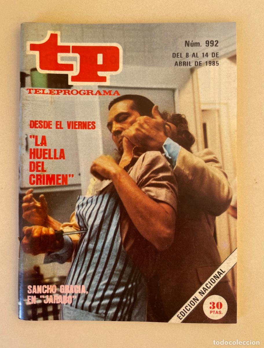 Coleccionismo de revista Teleprograma: TP TELEPROGRAMA N&ordm; 992 ABRIL 1985 *LA HUELLA DEL CRIMEN. SANCHO GRACIA*