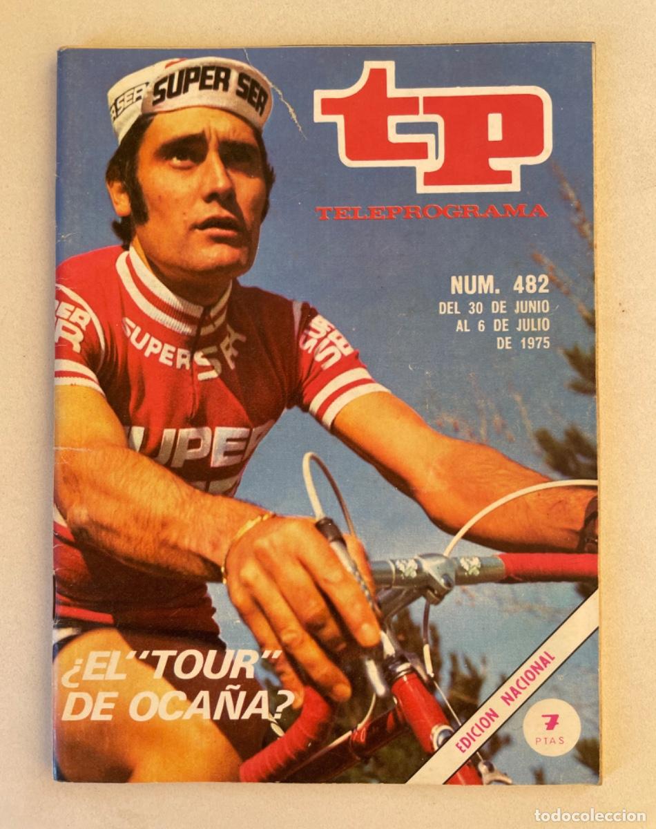 Coleccionismo de revista Teleprograma: TP TELEPROGRAMA N&ordm; 482 JULIO 1975 *EL TOUR DE OCA&Ntilde;A*