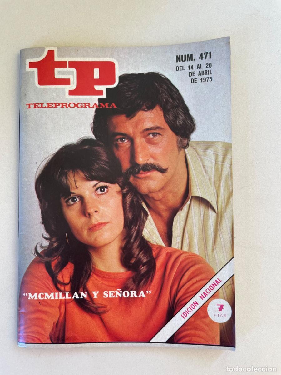 Coleccionismo de revista Teleprograma: TP TELEPROGRAMA N&ordm; 471 ABRIL 1975 *MCMILLAN Y SE&Ntilde;ORA*