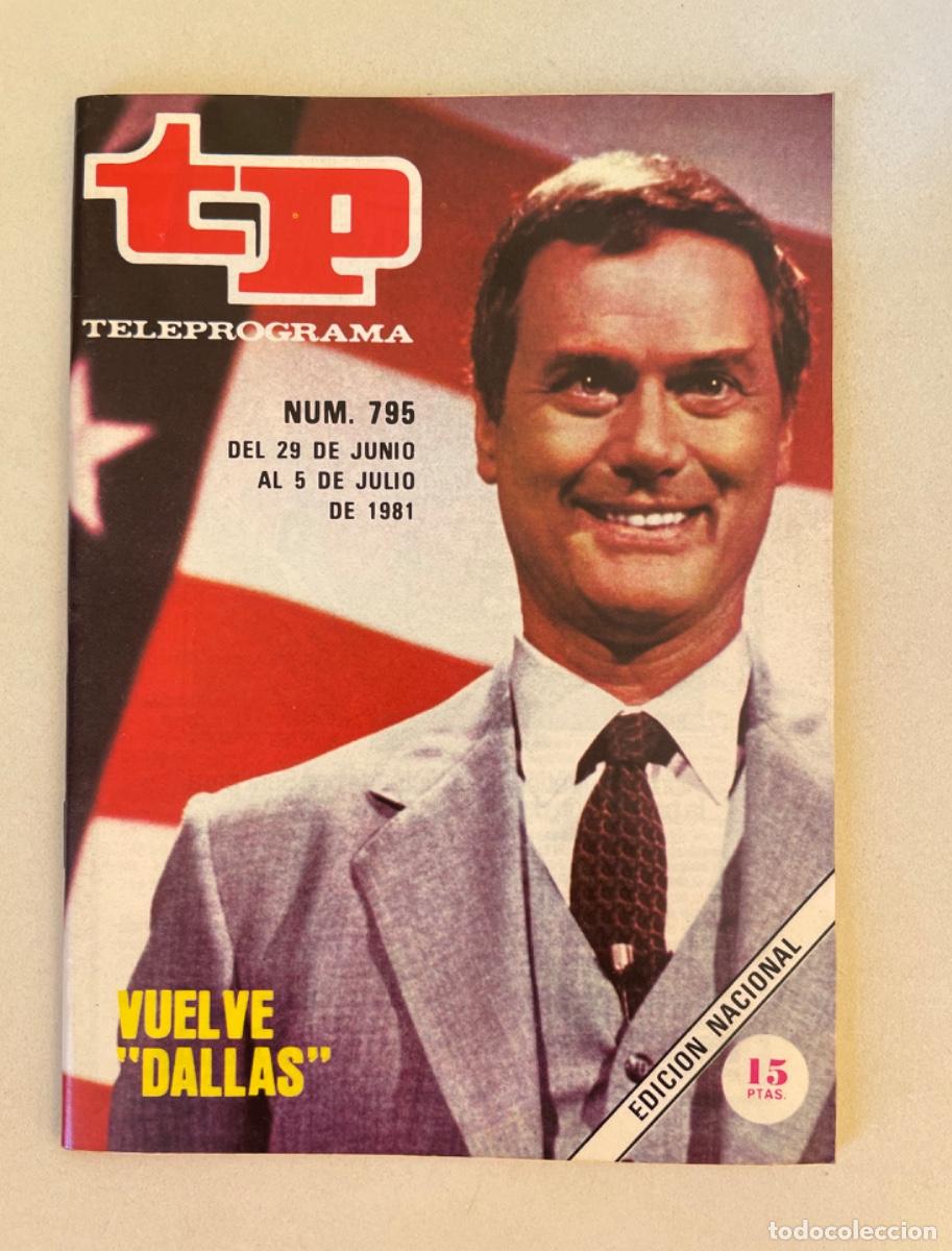 Coleccionismo de revista Teleprograma: TP TELEPROGRAMA N&ordm; 795 JULIO 1981 *VUELVE DALLAS*