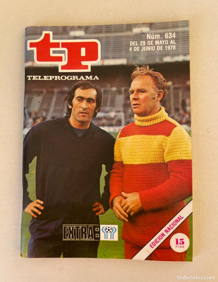 Colecionismo da Revista Teleprograma: TP TELEPROGRAMA N&ordm; 634 JUNIO 1978 *MUNDIAL ARGENTINA. SELECCI&Oacute;N ESPA&Ntilde;OLA F&Uacute;TBOL*
