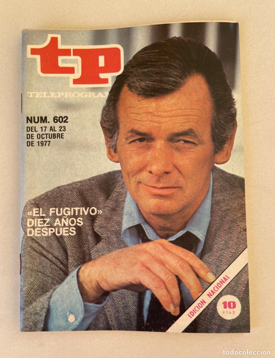 Sammeln von Zeitschriften Teleprograma: TP TELEPROGRAMA N&ordm; 602 OCTUBRE 1977 *EL FUGITIVO DIEZ A&Ntilde;OS DESPU&Eacute;S*