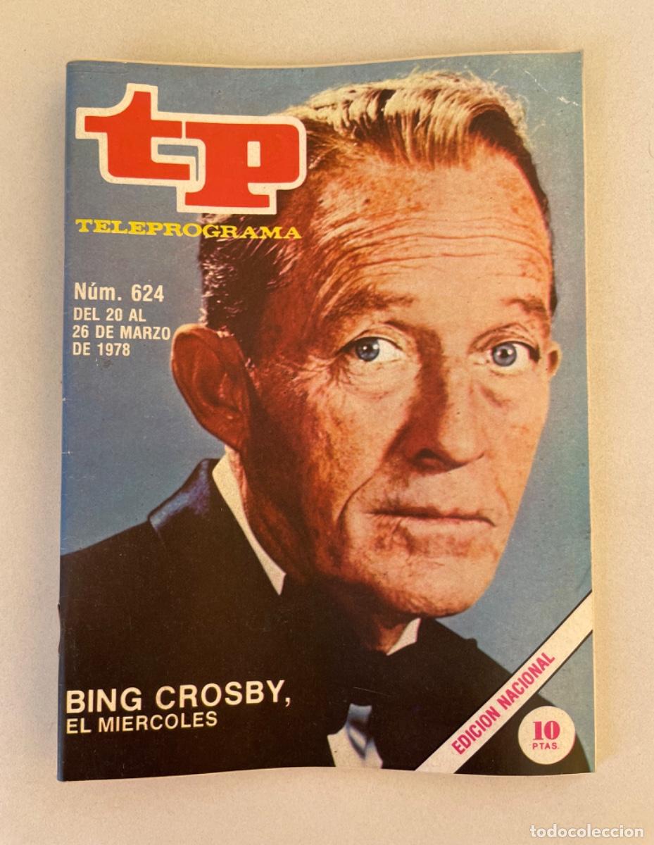 Sammeln von Zeitschriften Teleprograma: TP TELEPROGRAMA N&ordm; 624 MARZO 1978 *BING CROSBY*