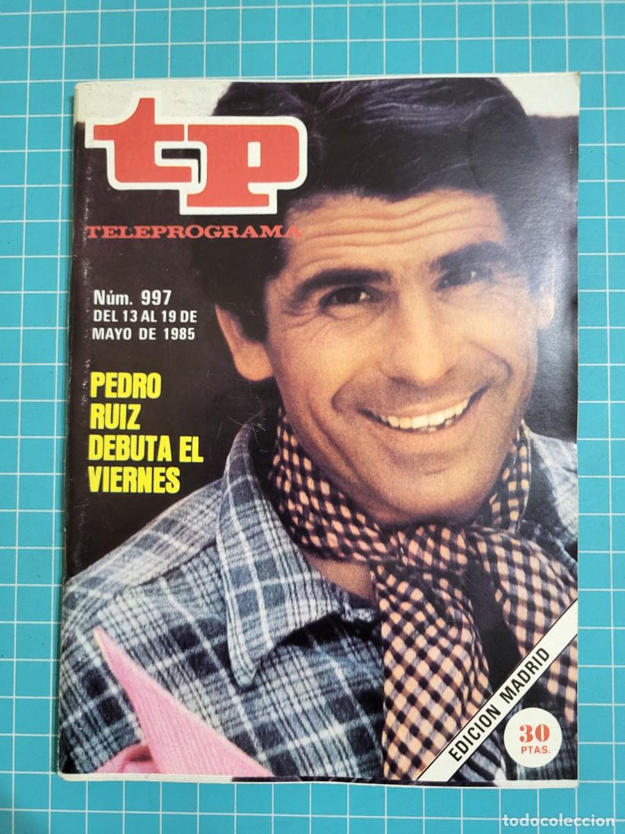 Coleccionismo de revista Teleprograma: Teleprograma. N.&ordm; 997. Pedro Ruiz debuta el Viernes, 1985. 3 bolsa 2 Wap.