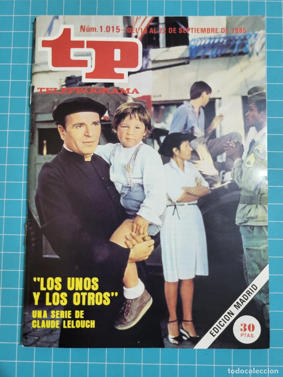 Coleccionismo de revista Teleprograma: Teleprograma. N.&ordm; 1015. &rdquo;Los unos y los otros&rdquo;, 1985. 3 bolsa 2 Wap.