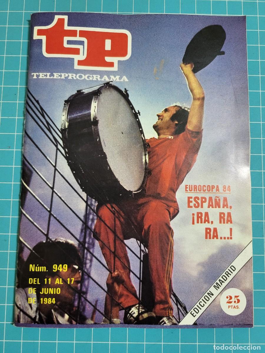 Coleccionismo de revista Teleprograma: Teleprograma. N.&ordm; 949. Eurocopa 84 Espa&ntilde;a, &iexcl;RA, RA Ra...! 1984. 3 bolsa 3 Wap.