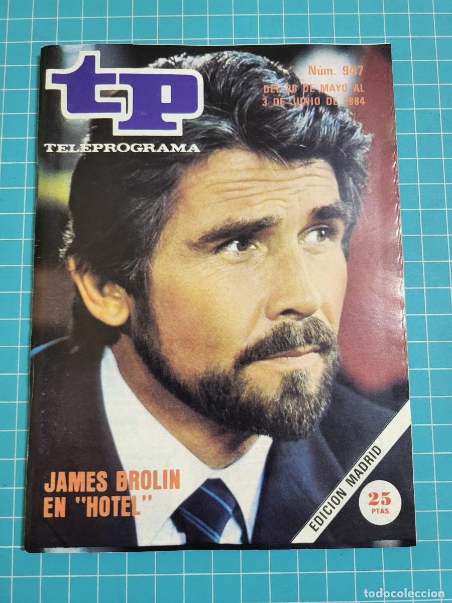 Coleccionismo de revista Teleprograma: Teleprograma. N.&ordm; 947. James Brolin en &rdquo;Hotel&rdquo; 1984. 3 bolsa 3 Wap.