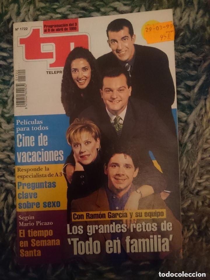 Coleccionismo de revista Teleprograma: TP TELEPROGRAMA N 1722 DEL 3 AL 9 ABRIL DE 1999 - RAMON GARCIA - TODO EN FAMILIA