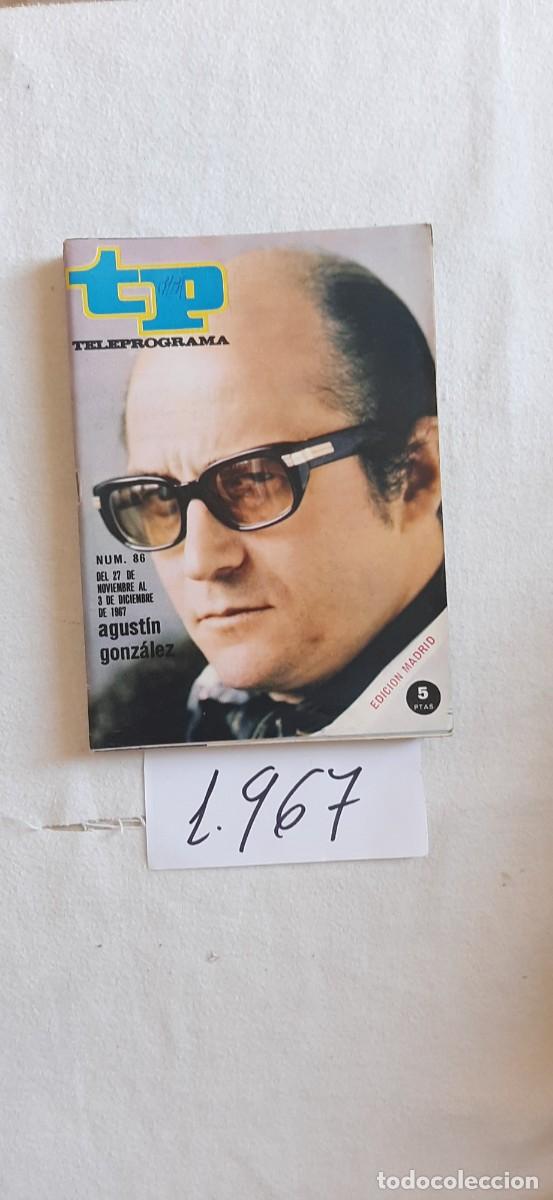 Coleccionismo de revista Teleprograma: TELEPROGRAMA A&Ntilde;O 1967:N&ordm;0086 Agust&iacute;n Gonz&aacute;lez