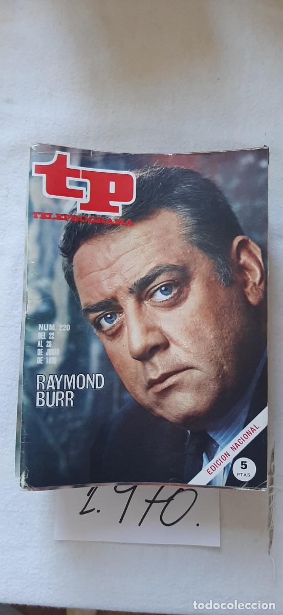Coleccionismo de revista Teleprograma: TELEPROGRAMA A&Ntilde;O 1970:N&ordm;0220 Ironside (Raymond Burr)