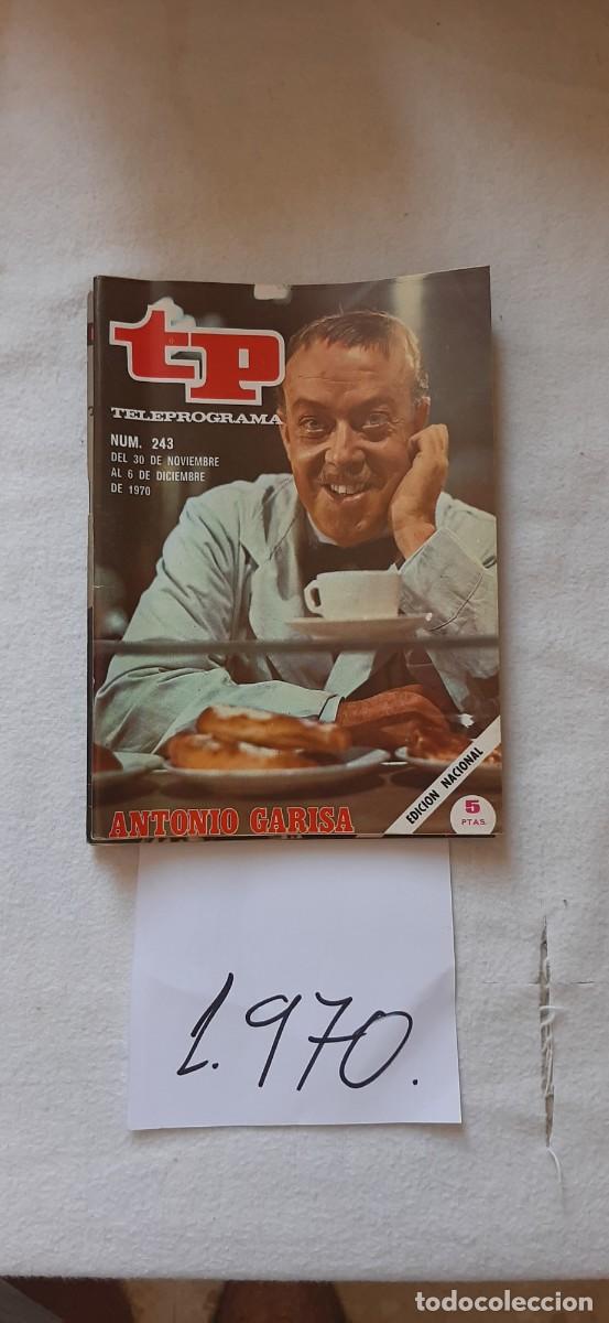 Coleccionismo de revista Teleprograma: TELEPROGRAMA A&Ntilde;O 1970:N&ordm;0243 El &uacute;ltimo caf&eacute; (Antonio Garisa)