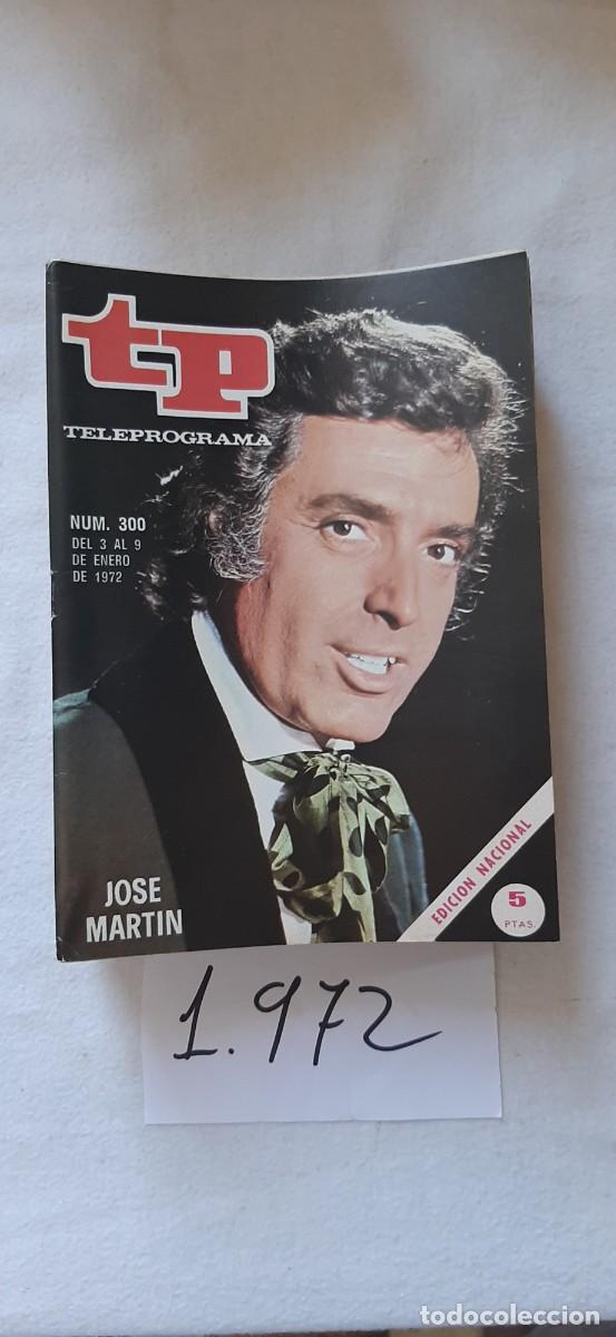 Collectionnisme de Magazine Teleprograma: TELEPROGRAMA A&Ntilde;O 1972:N&ordm;0300 Novela: Colomba (Jos&eacute; Mart&iacute;n)