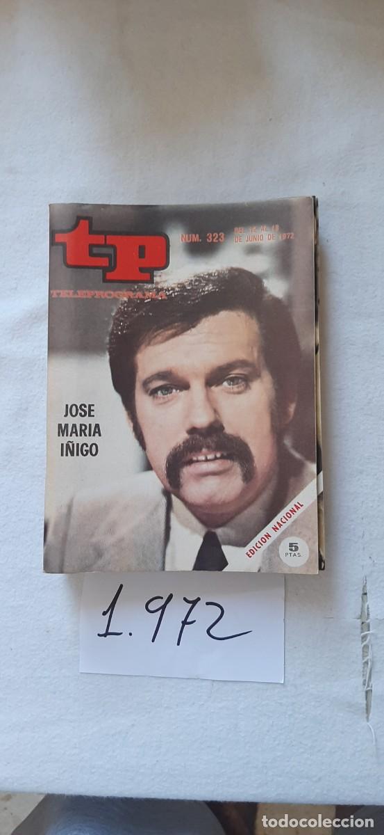 Coleccionismo de revista Teleprograma: TELEPROGRAMA A&Ntilde;O 1972:N&ordm;0323 Estudio abierto (Jos&eacute; Mar&iacute;a &Iacute;&ntilde;igo)