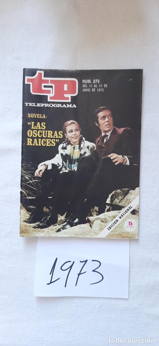 Coleccionismo de revista Teleprograma: TELEPROGRAMA A&Ntilde;O 1973:N&ordm;0375 Novela: Las oscuras raices (Ricardo Merino, Silvia Tortosa)