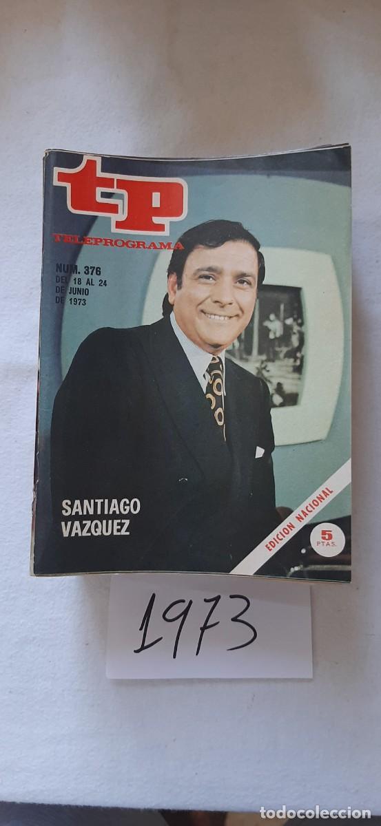 Coleccionismo de revista Teleprograma: TELEPROGRAMA A&Ntilde;O 1973:N&ordm;0376 Santiago Vazquez