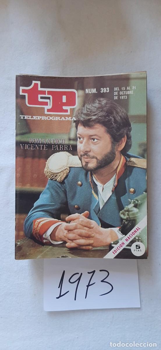 Coleccionismo de revista Teleprograma: TELEPROGRAMA A&Ntilde;O 1973:N&ordm;0393 Oto&ntilde;o rom&aacute;ntico (Vicente Parra)