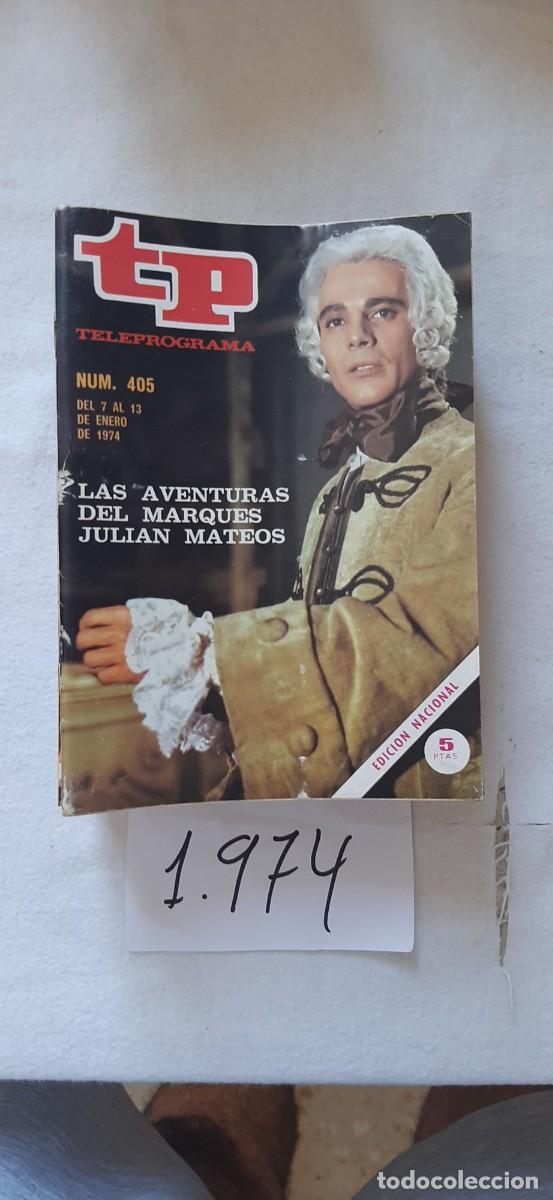 Colecionismo da Revista Teleprograma: TELEPROGRAMA A&Ntilde;O 1974:N&ordm;0405 Novela: Las aventuras del Marqu&eacute;s de Letoriere (Juli&aacute;n Mateos)