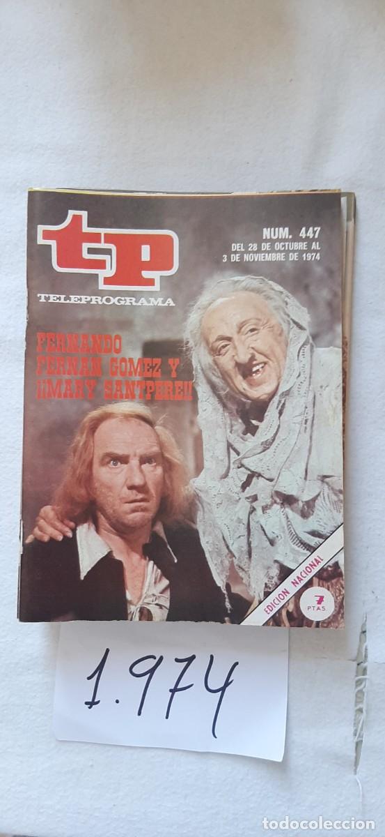 Coleccionismo de revista Teleprograma: TELEPROGRAMA A&Ntilde;O 1974:N&ordm;0447 El p&iacute;caro (Fernando Fern&aacute;n G&oacute;mez, Mary Santpere)