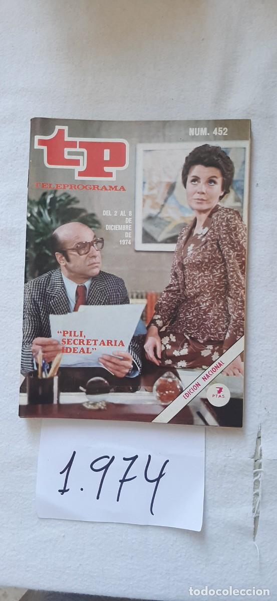 Coleccionismo de revista Teleprograma: TELEPROGRAMA A&Ntilde;O 1974:N&ordm;0452 Pili, secretaria ideal (Elena Mar&iacute;a Tejeiro, Jos&eacute; Mar&iacute;a Prada)