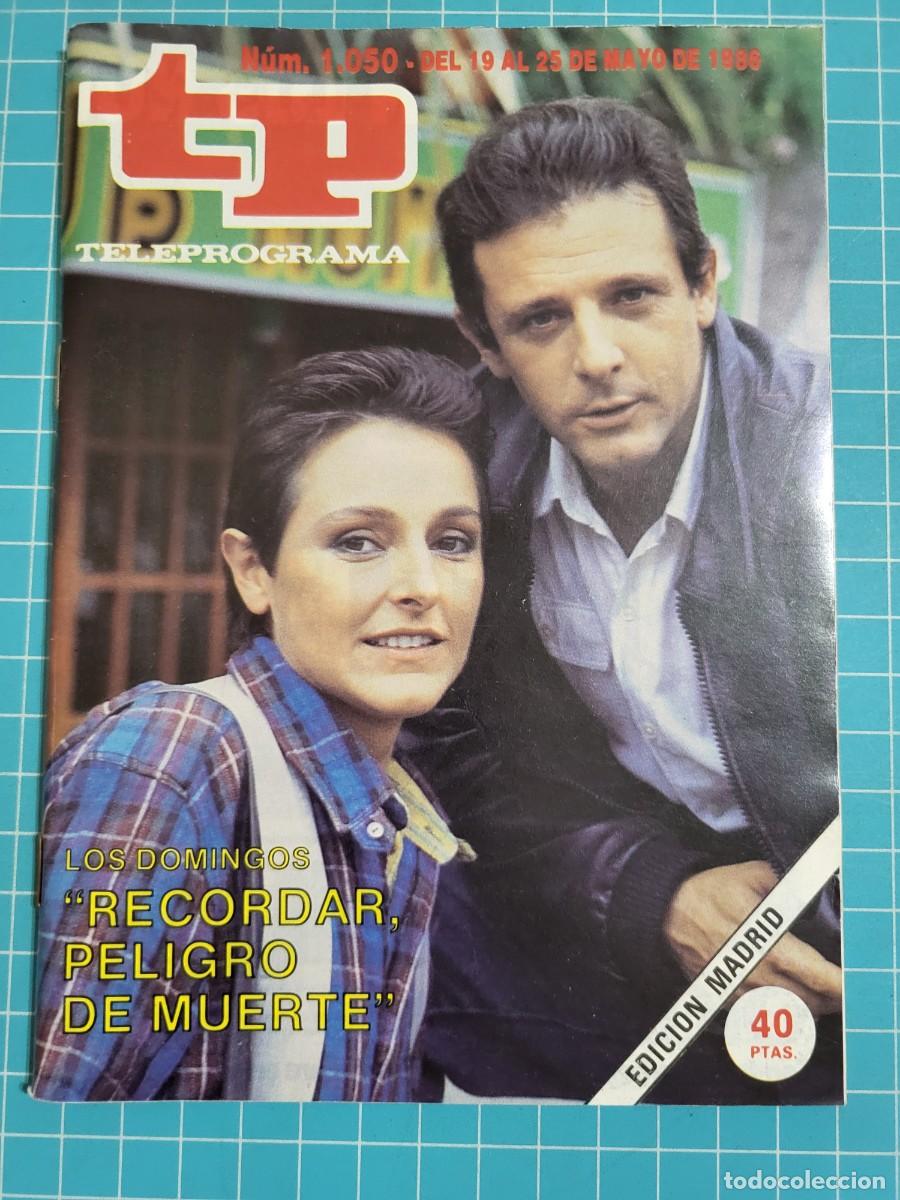 Coleccionismo de revista Teleprograma: Teleprograma. N.&ordm; 1050. &rdquo;Recordar peligro de muerte&rdquo;, 1986. 3 bolsa 7 Wap.