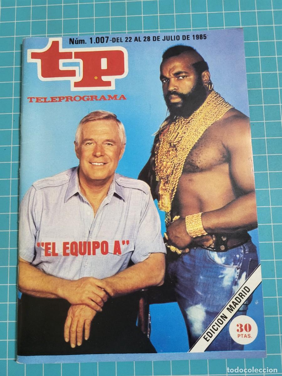Coleccionismo de revista Teleprograma: Teleprograma. N.&ordm; 1007. &rdquo;El equipo A&rdquo; 1985. 3 bolsa 8 Wap.