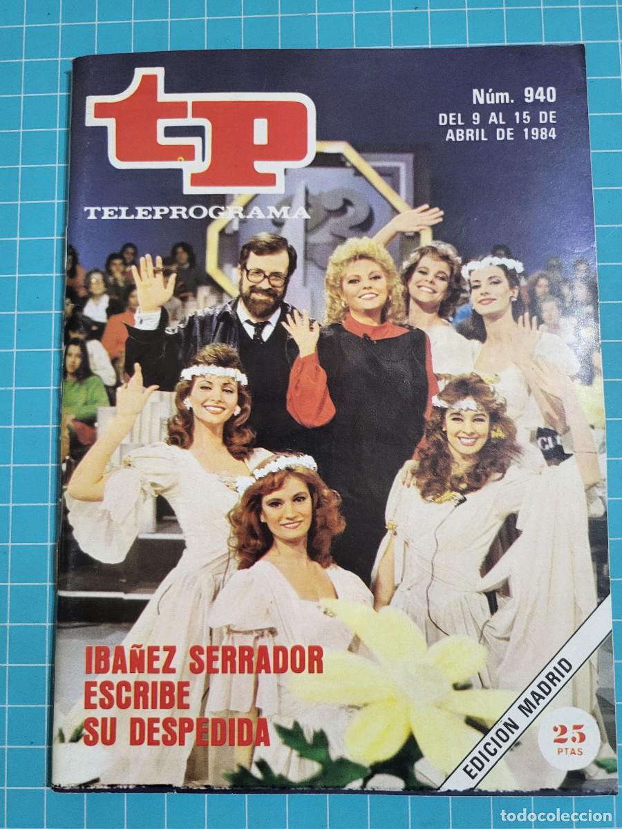 Coleccionismo de revista Teleprograma: Teleprograma. N.&ordm; 940. Ib&aacute;&ntilde;ez Serrador escribe su despedida, 1984. 3 bolsa 8 Wap.