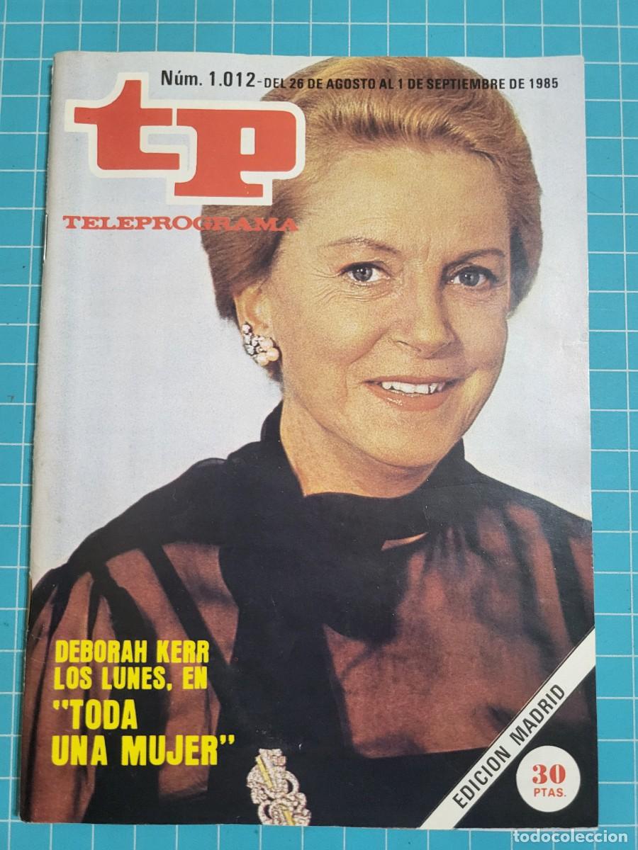 Coleccionismo de revista Teleprograma: Teleprograma. N.&ordm; 1012. &rdquo;Toda una mujer&rdquo;, 1985. 3 bolsa 8 Wap.