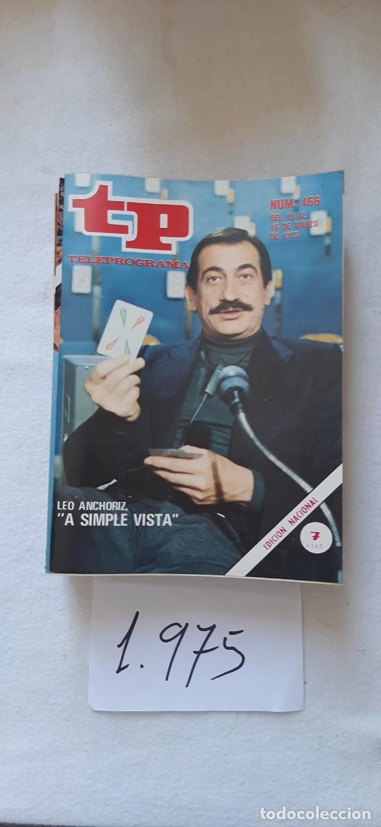 Coleccionismo de revista Teleprograma: TELEPROGRAMA A&Ntilde;O 1975:N&ordm;0466 A simple vista (Leo Anchoriz)