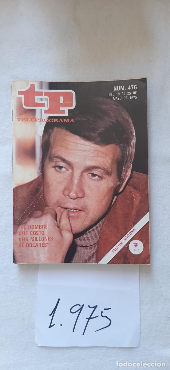 Coleccionismo de revista Teleprograma: TELEPROGRAMA A&Ntilde;O 1975:N&ordm;0476 El hombre de los seis millones de d&oacute;lares (Lee Majors)