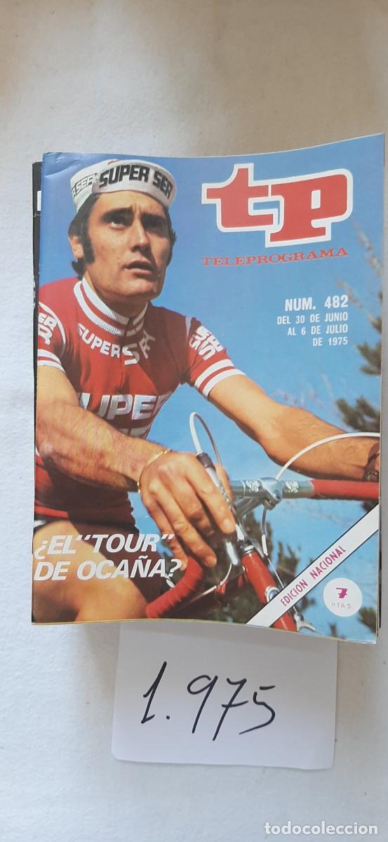 Coleccionismo de revista Teleprograma: TELEPROGRAMA A&Ntilde;O 1975:N&ordm;0482 Tour de Francia (Luis Oca&ntilde;a)
