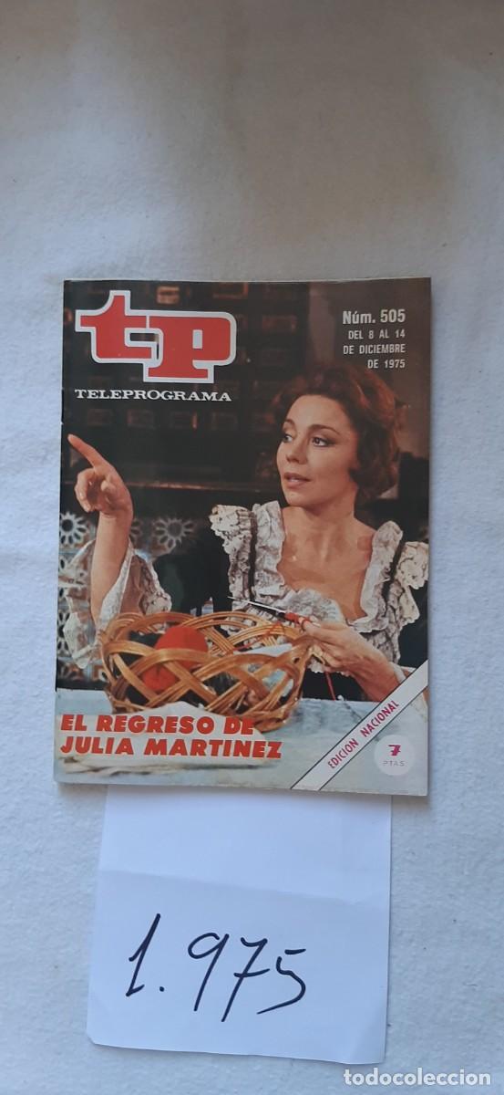 Coleccionismo de revista Teleprograma: TELEPROGRAMA A&Ntilde;O 1975:N&ordm;0505 Novela: Familia de Alvareda (Julia Mart&iacute;nez)